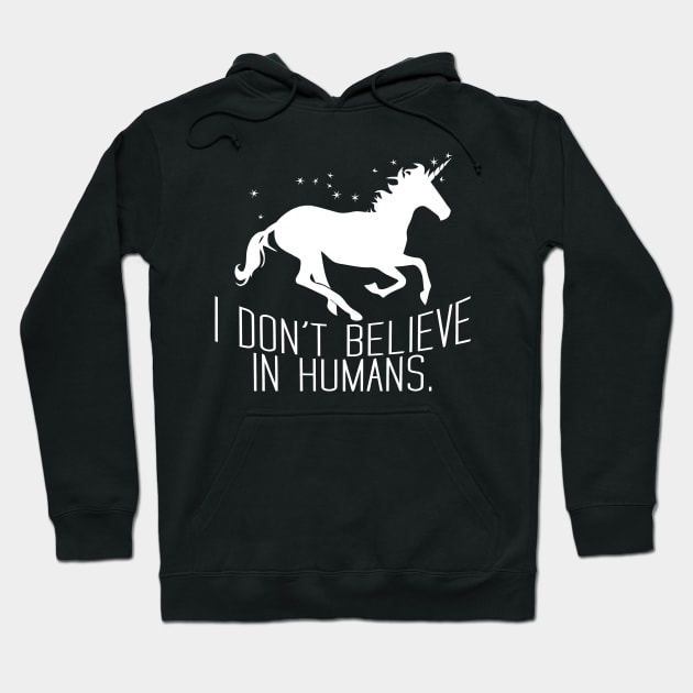 I Don't Believe In Humans Hoodie by Mariteas